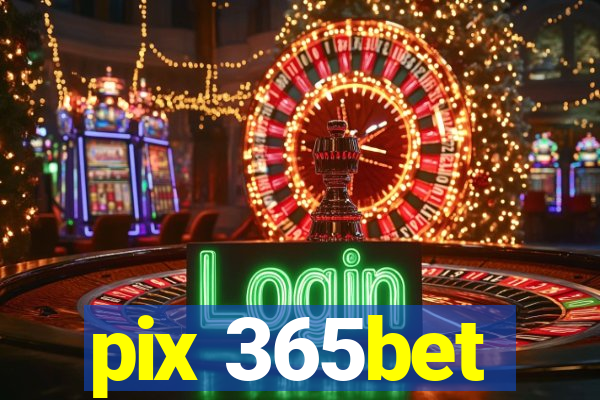 pix 365bet